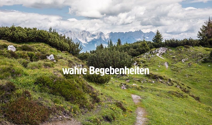 wahre Begebenheiten-Tirol-Geschichten aus den Kitzbüheler Alpen